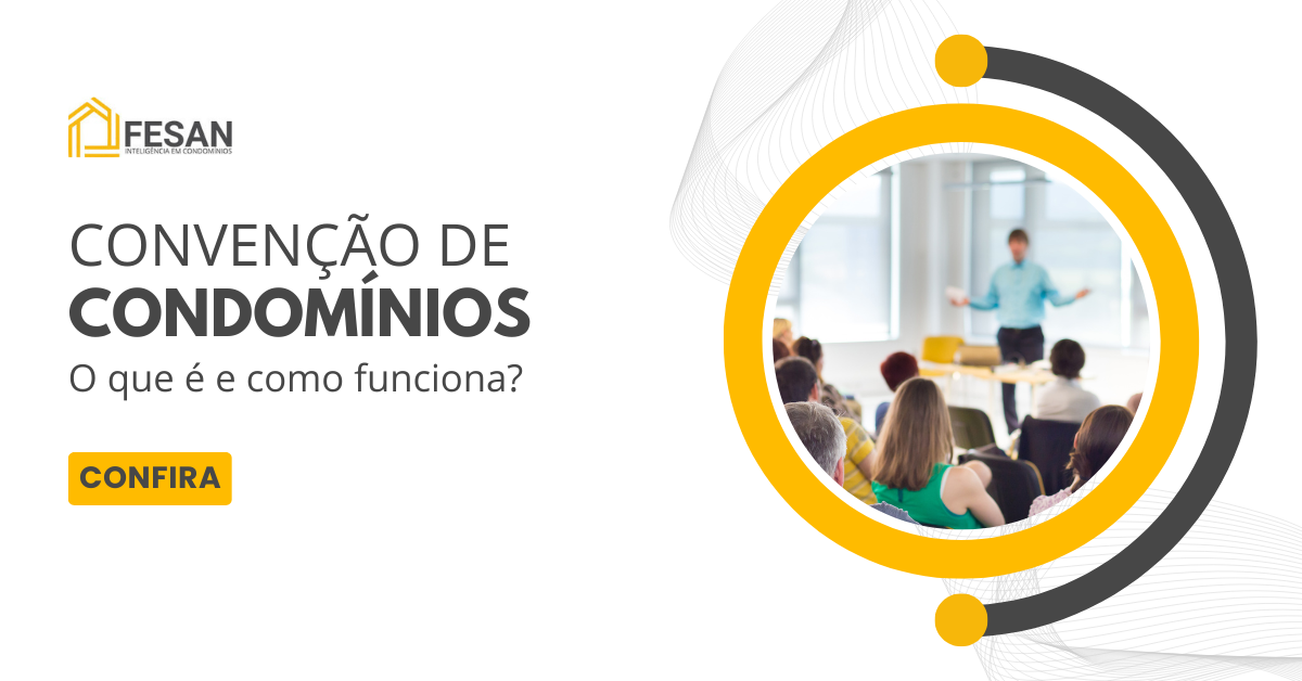 Convenção de Condomínios: O que é e como funciona? - Fesan