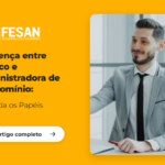 Diferença entre Síndico e Administradora de Condomínio
